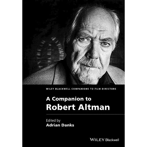 A Companion to Robert Altman / WBCF - Wiley-Blackwell Companions to Film Directors