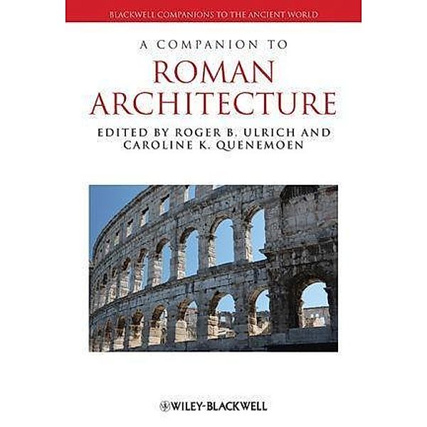 A Companion to Roman Architecture / Blackwell Companions to the Ancient World