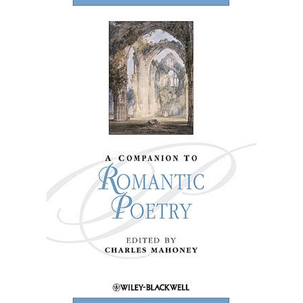 A Companion to Romantic Poetry, Charles Mahoney