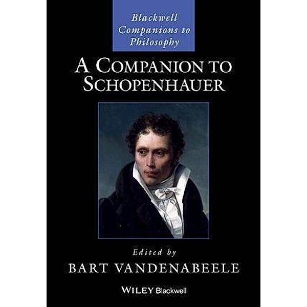 A Companion to Schopenhauer / Blackwell Companions to Philosophy