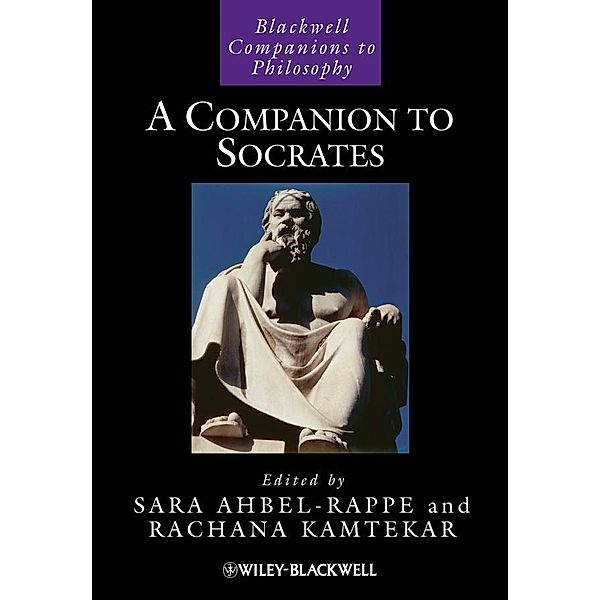 A Companion to Socrates / Blackwell Companions to Philosophy