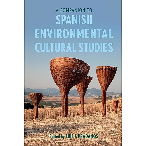 A Companion to Spanish Environmental Cultural Studies