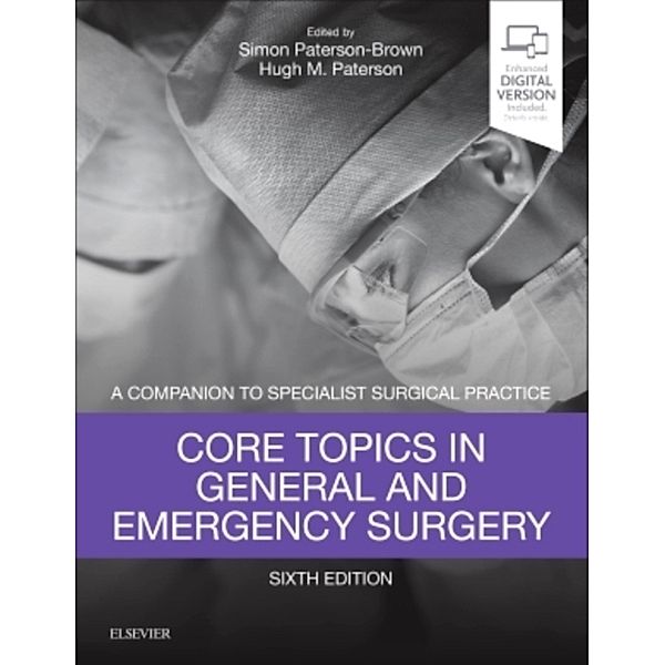A Companion to Specialist Surgical Practice / Core Topics in General & Emergency Surgery, Simon Paterson-Brown, Hugh M. Paterson