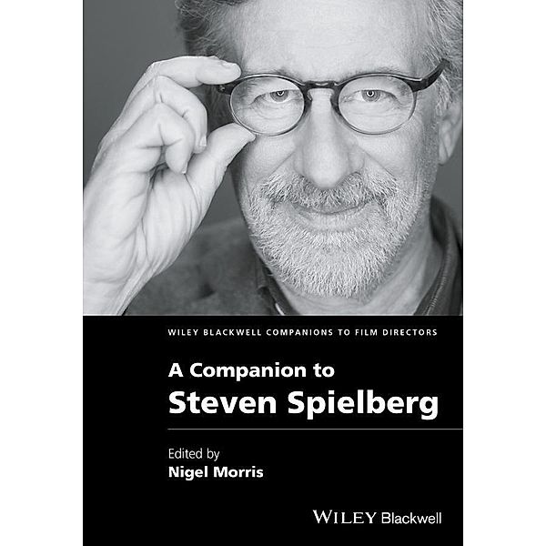 A Companion to Steven Spielberg / WBCF - Wiley-Blackwell Companions to Film Directors