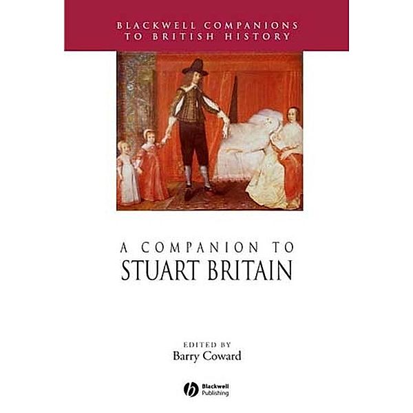 A Companion to Stuart Britain / Blackwell Companions to Literature and Culture