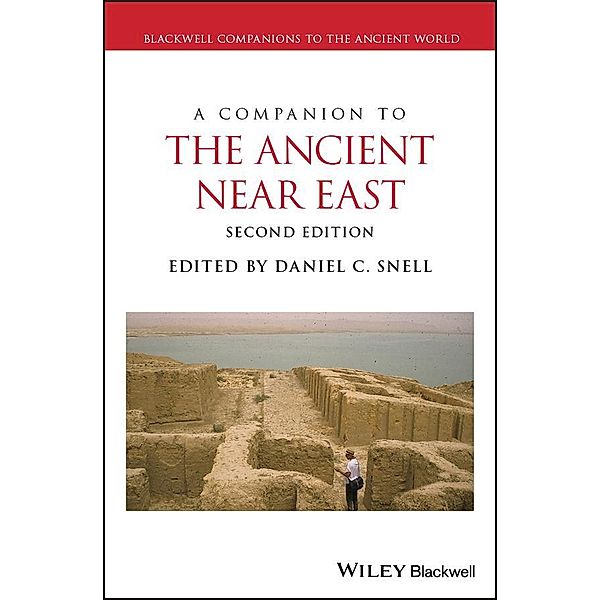 A Companion to the Ancient Near East / Blackwell Companions to the Ancient World