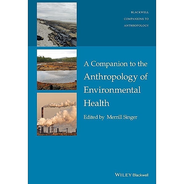 A Companion to the Anthropology of Environmental Health / Blackwell Companions to Anthropology