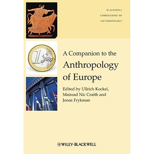 A Companion to the Anthropology of Europe / Blackwell Companions to Anthropology
