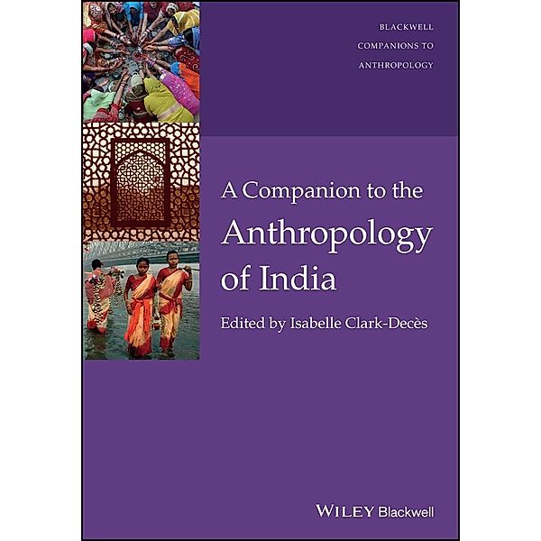 A Companion to the Anthropology of India / Blackwell Companions to Anthropology
