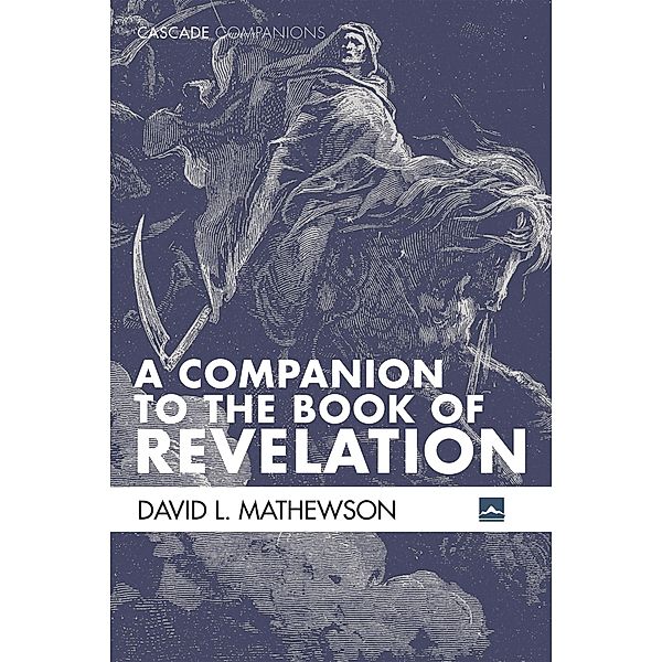 A Companion to the Book of Revelation / Cascade Companions, David L. Mathewson