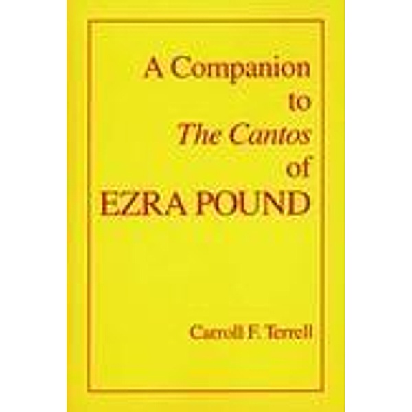 A Companion to The Cantos of Ezra Pound, Carroll F. Terrell