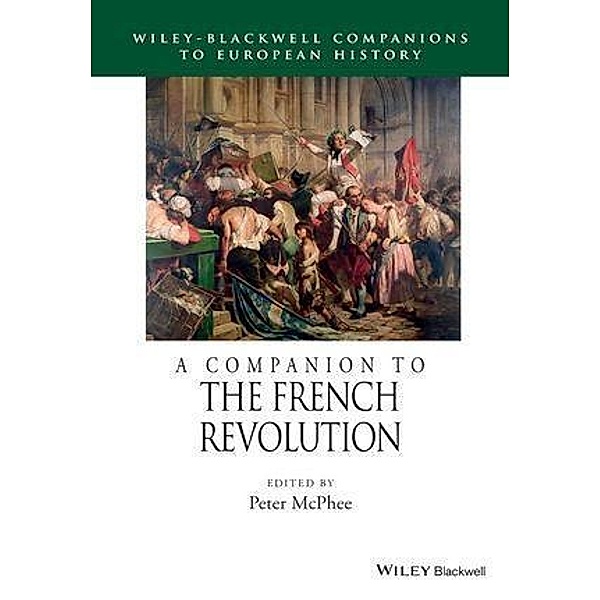A Companion to the French Revolution / Blackwell Companions to European History