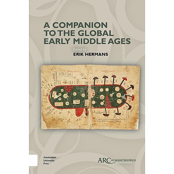 A Companion to the Global Early Middle Ages / Arc Companions