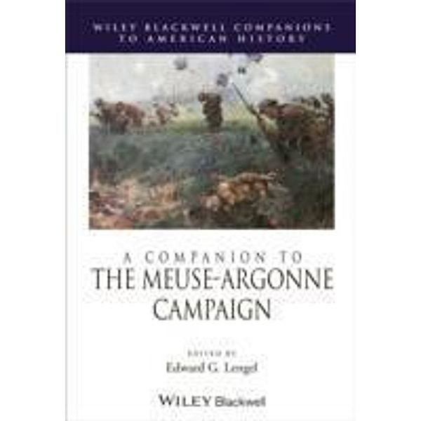 A Companion to the Meuse-Argonne Campaign / Blackwell Companions to American History