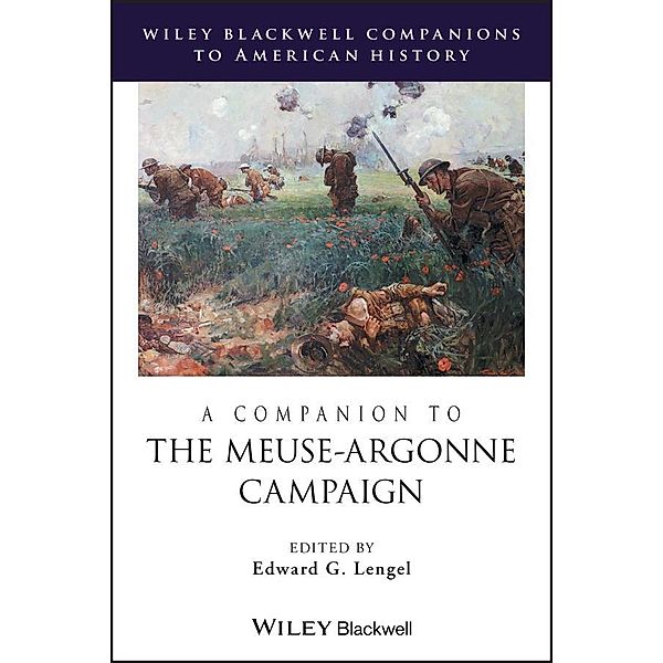 A Companion to the Meuse-Argonne Campaign / Blackwell Companions to American History