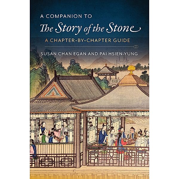 A Companion to The Story of the Stone, Kenneth Hsien-Yung Pai, Susan Chan Egan