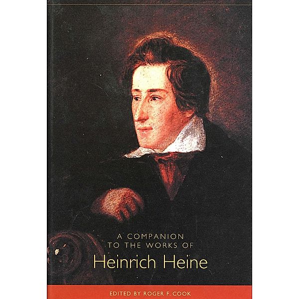 A Companion to the Works of Heinrich Heine / Studies in German Literature Linguistics and Culture Bd.69