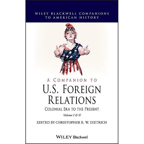 A Companion to U.S. Foreign Relations / Blackwell Companions to American History