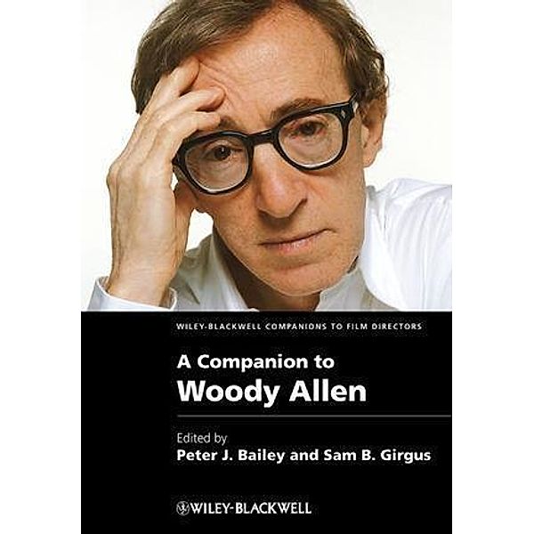 A Companion to Woody Allen / WBCF - Wiley-Blackwell Companions to Film Directors