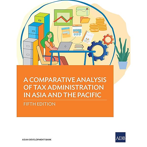 A Comparative Analysis of Tax Administration in Asia and the Pacific