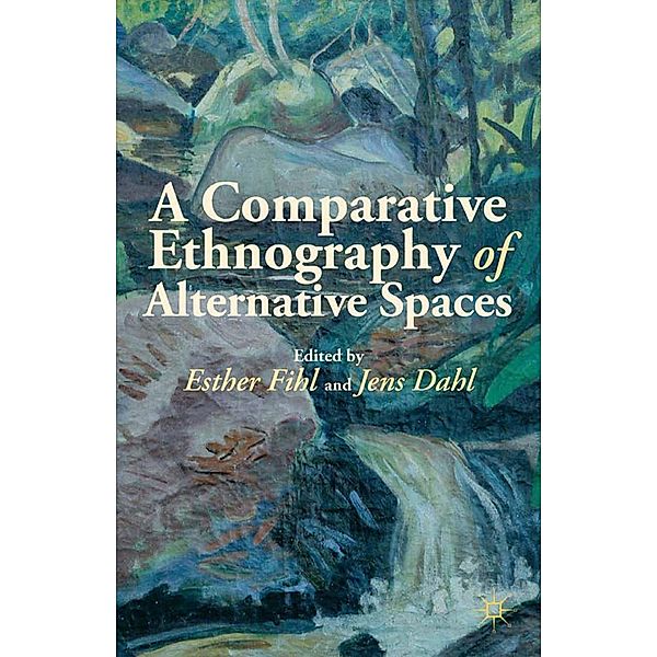 A Comparative Ethnography of Alternative Spaces, Esther Fihl