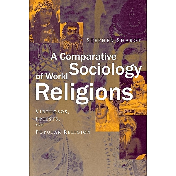 A Comparative Sociology of World Religions, Stephen Sharot