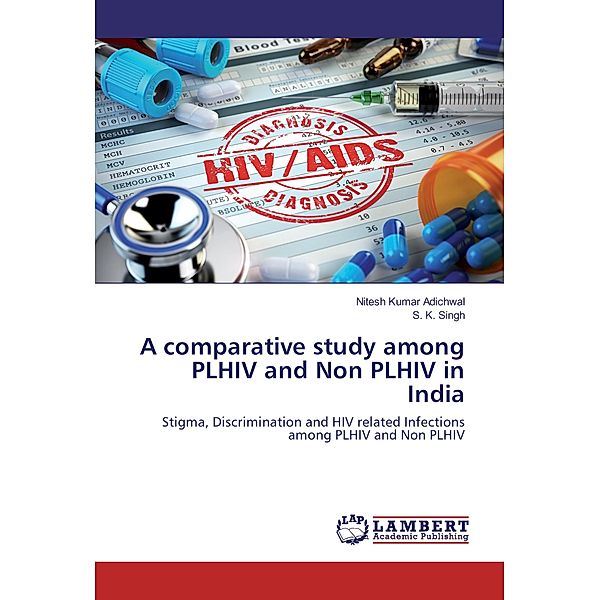 A comparative study among PLHIV and Non PLHIV in India, Nitesh Kumar Adichwal, S. K. Singh