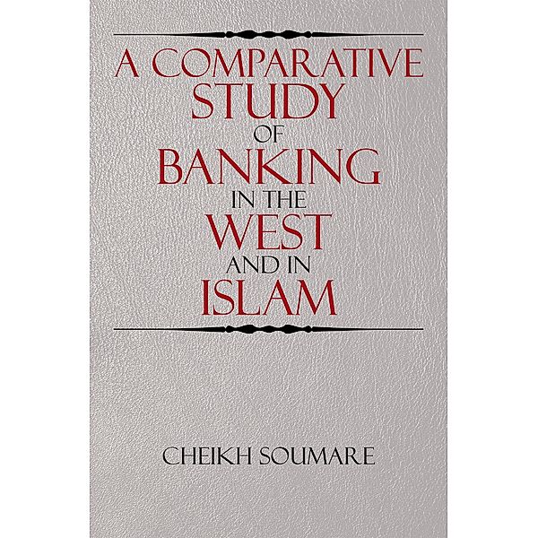 A Comparative Study of Banking in the West and in Islam, Cheikh Soumare