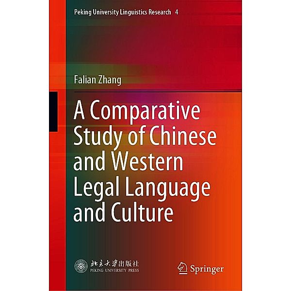 A Comparative Study of Chinese and Western Legal Language and Culture / Peking University Linguistics Research Bd.4, Falian Zhang