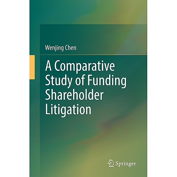 A Comparative Study of Funding Shareholder Litigation, Wenjing Chen