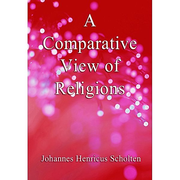 A Comparative View of Religions, Johannes Henricus Scholten