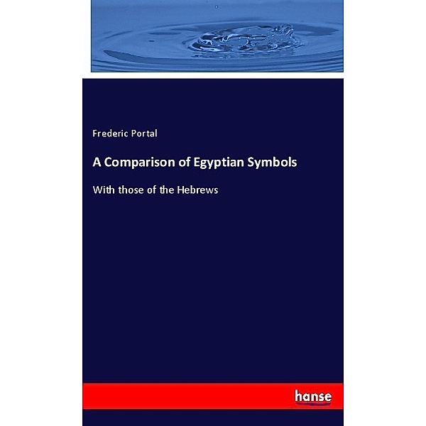 A Comparison of Egyptian Symbols, Frederic Portal