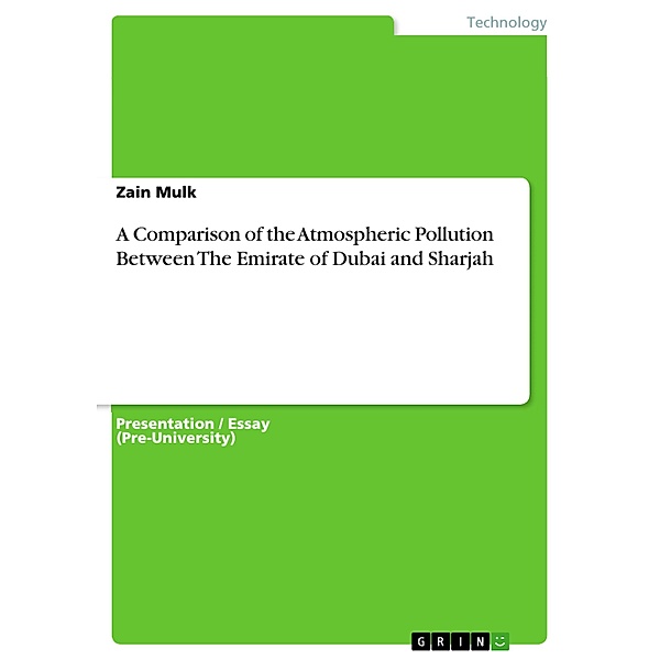 A Comparison of the Atmospheric Pollution Between The Emirate of Dubai and Sharjah, Zain Mulk