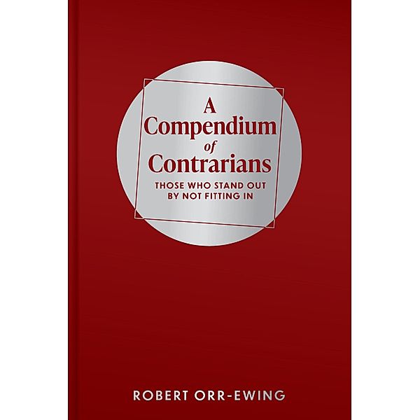 A Compendium of Contrarians, Robert Orr-Ewing