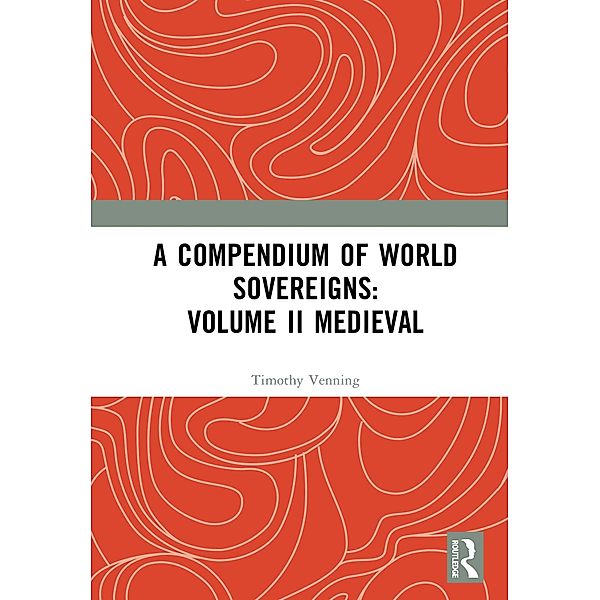 A Compendium of Medieval World Sovereigns