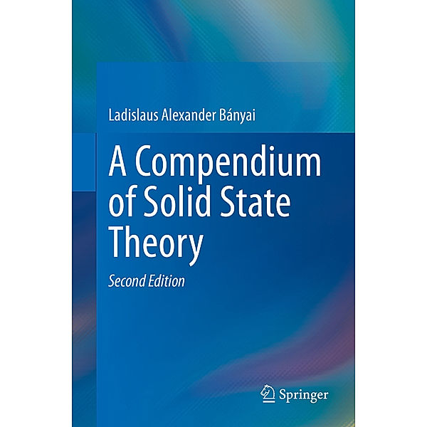 A Compendium of Solid State Theory, Ladislaus Bányai