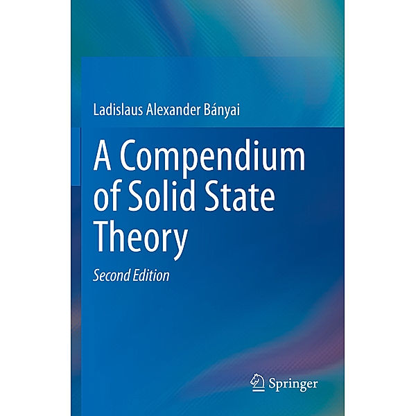 A Compendium of Solid State Theory, Ladislaus Bányai