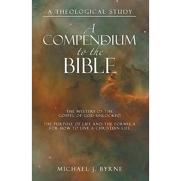 A Compendium to the Bible, Michael J. Byrne