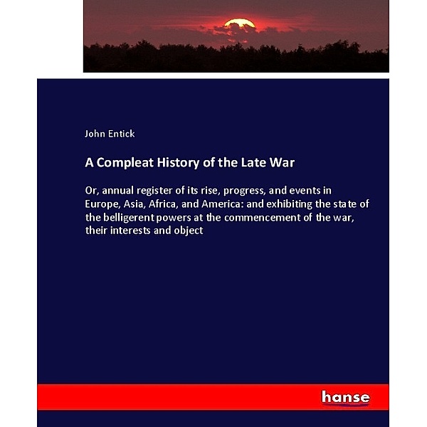 A Compleat History of the Late War, John Entick