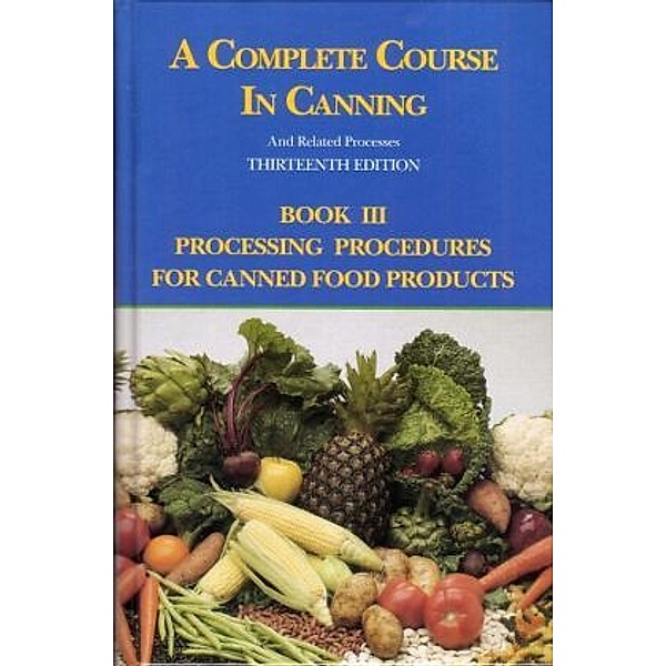 A Complete Course in Canning and Related Processes, D L Downing
