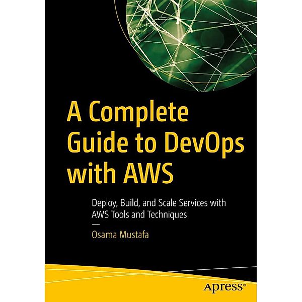 A Complete Guide to DevOps with AWS, Osama Mustafa