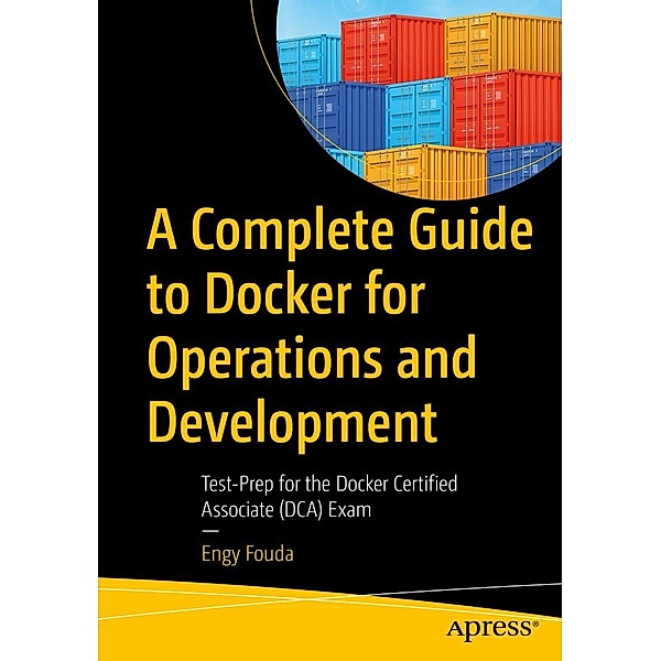 A Complete Guide to Docker for Operations and Development, Engy Fouda