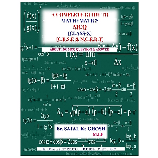 A Complete Guide to M.C.Q (Class-10, Mathematics) / CBSE MCQ Series, Er. Sajal Kumar Ghosh