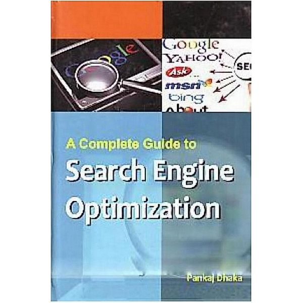 A Complete Guide To Search Engine Optimization, Pankaj Dhaka