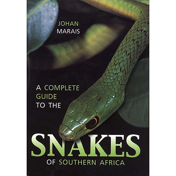 A Complete Guide to the Snakes of Southern Africa, Johan Marais