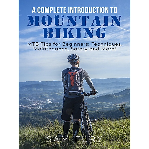 A Complete Introduction to Mountain Biking (Survival Fitness) / Survival Fitness, Sam Fury