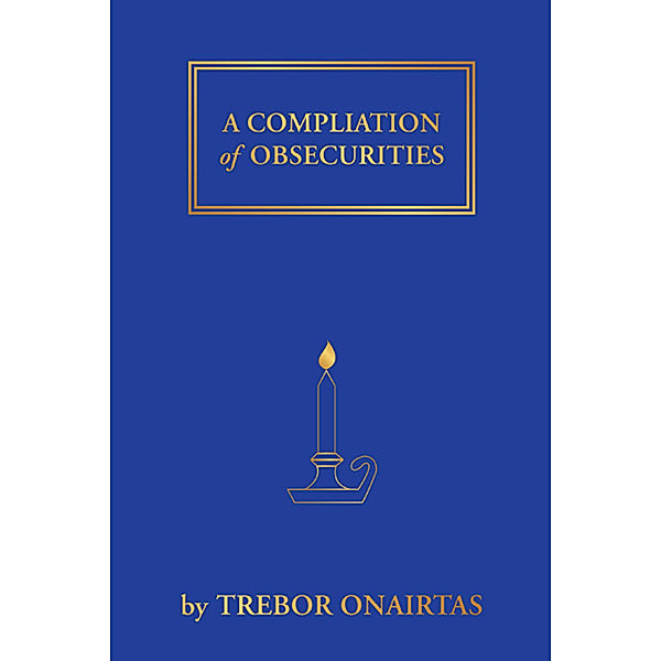 A Compliation of Obsecurities, Trebor Onairtas