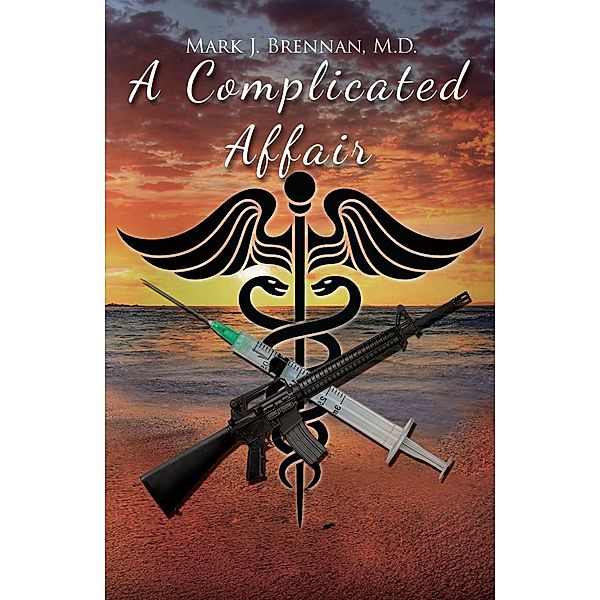 A Complicated Affair, Mark J. Brennan M. D.