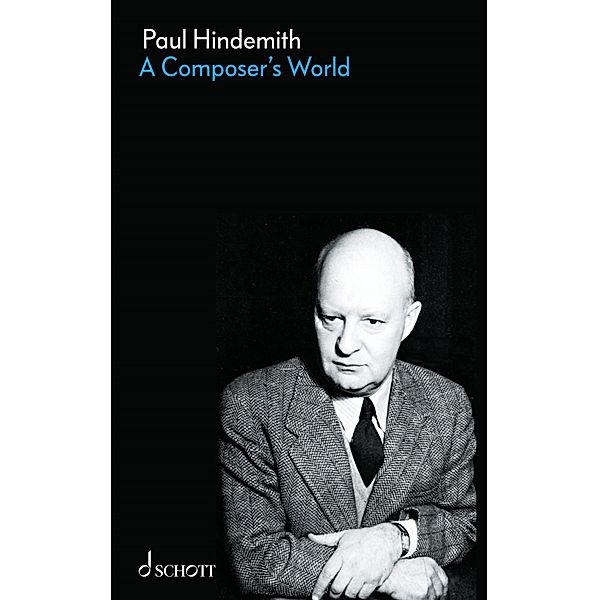 A Composer's World, Paul Hindemith