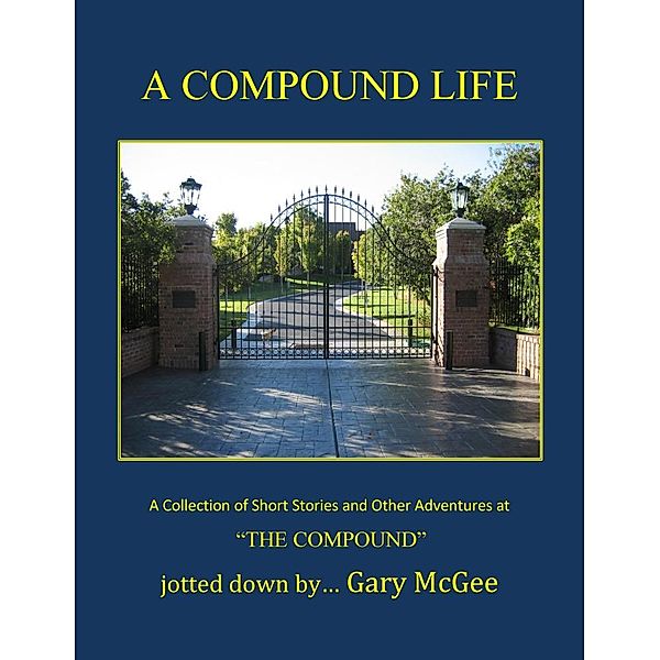 A Compound Life / eBookIt.com, Gary Sr. McGee